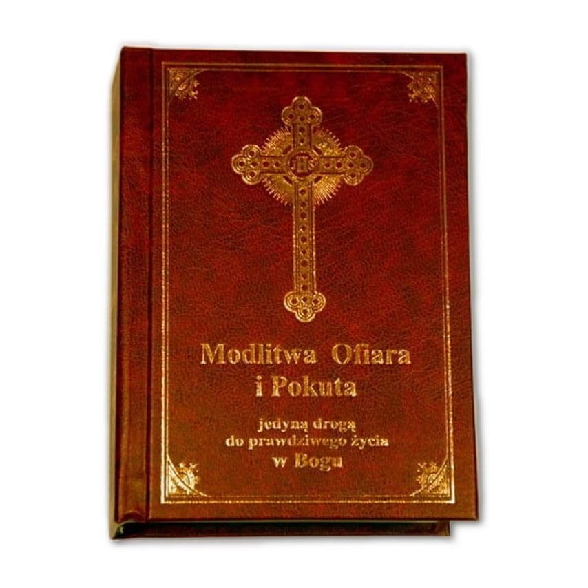 Modlitwa Ofiara i Pokuta jedyną drogą do prawdziwego życia w Bogu