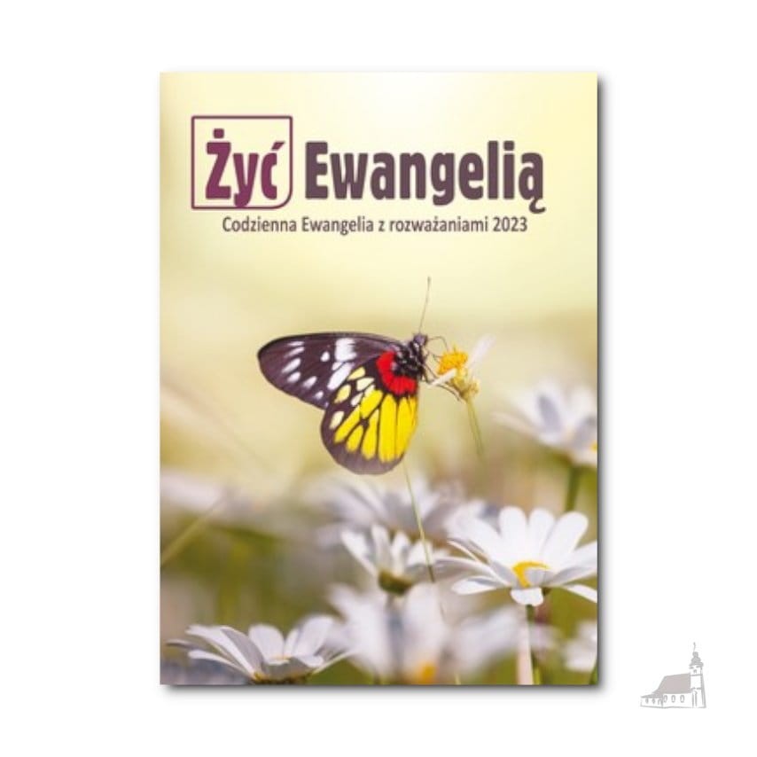 Żyć Ewangelią - Codzienna Ewangelia z rozważaniami 2023 oprawa twarda