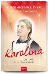 Karolina. Czy jest coś, za co oddałbyś życie?