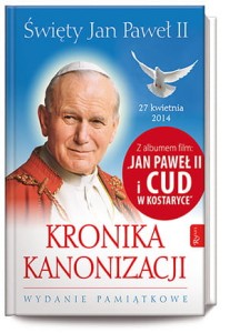 Święty Jan Paweł II. Kronika Kanonizacji