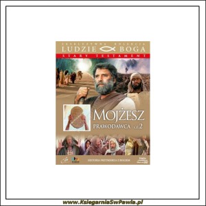 Mojżesz prawodawca cz.2. Seria Ludzie Boga. (książka z filmem)  