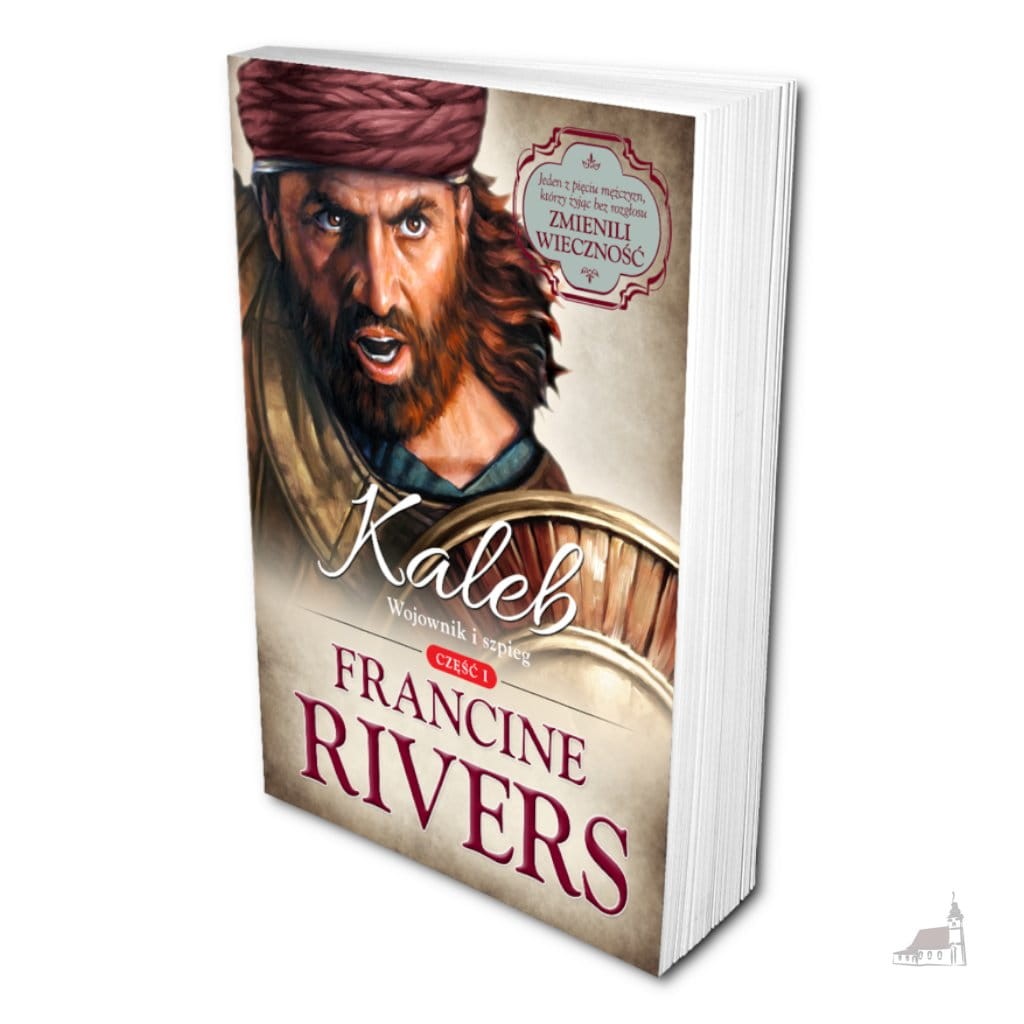 Kaleb. Wojownik i szpieg. Francine Rivers