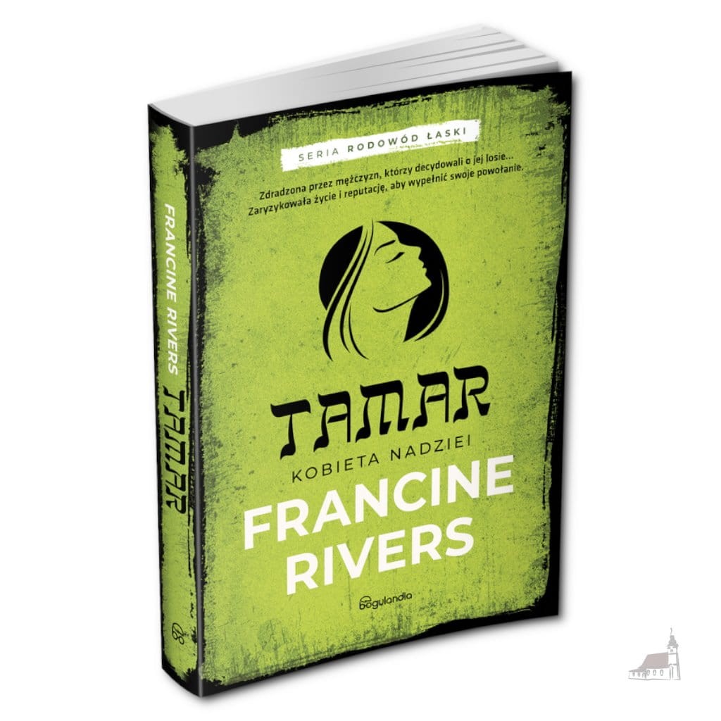 Tamar. Kobieta Nadziei. Seria Rodowód Łaski. Francine Rivers