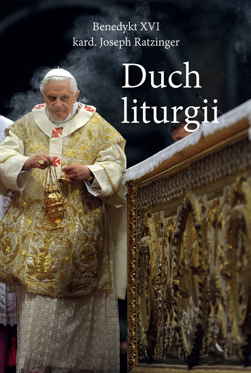 Duch liturgi. Benedykt XVI. kard. Joseph Ratzinger