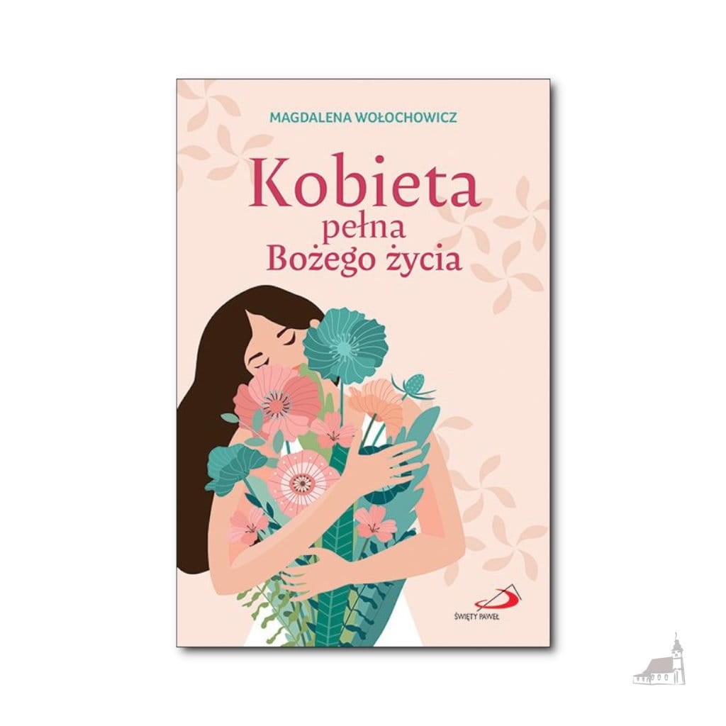 Kobieta pełna Bożego życia. Magdalena Wołochowicz