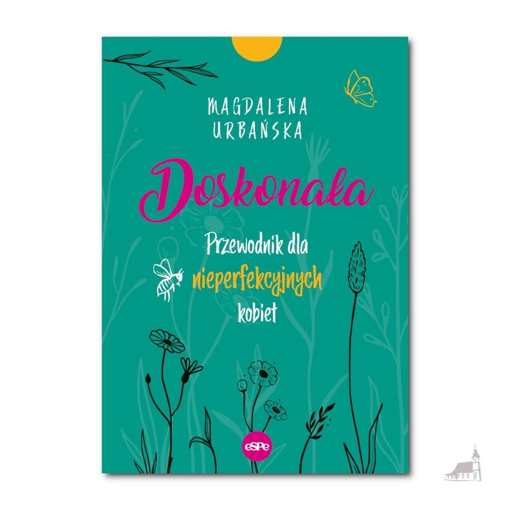 Doskonała. Przewodnik dla nieperfekcyjnych kobiet