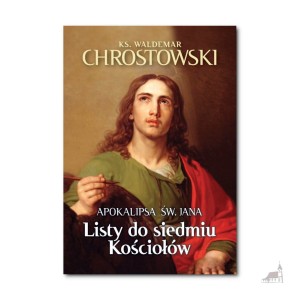 Listy do siedmiu Kościołów. ks. prof. Waldemar Chrostowski