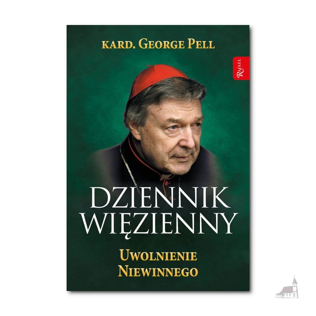 Dziennik Więzienny — Uwolnienie Niewinnego. kard. George Pell