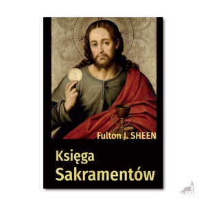 Księga Sakramentów – abp Fulton J. Sheen
