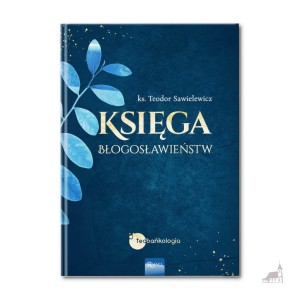 Księga błogosławieństw Ks. Teodor Sawielewicz