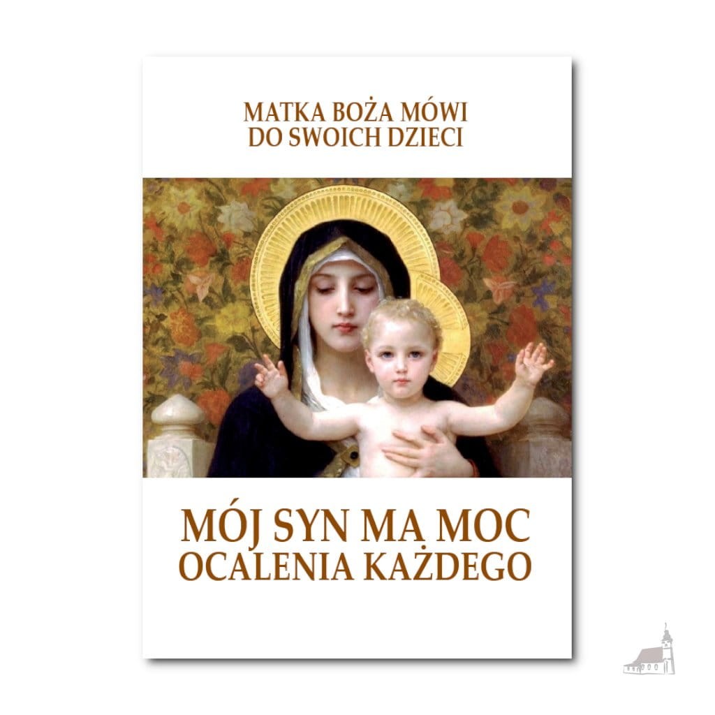 Mój Syn ma moc ocalenia każdego. Matka Boża mówi do swoich dzieci