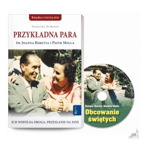  Przykładna para: św. Joanna Beretta i Piotr Molla. Ich wspólna droga. Książka z płytą DVD