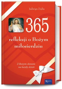 365 Refleksji  o Bożym miłosierdziu. Jadwiga Zięba.