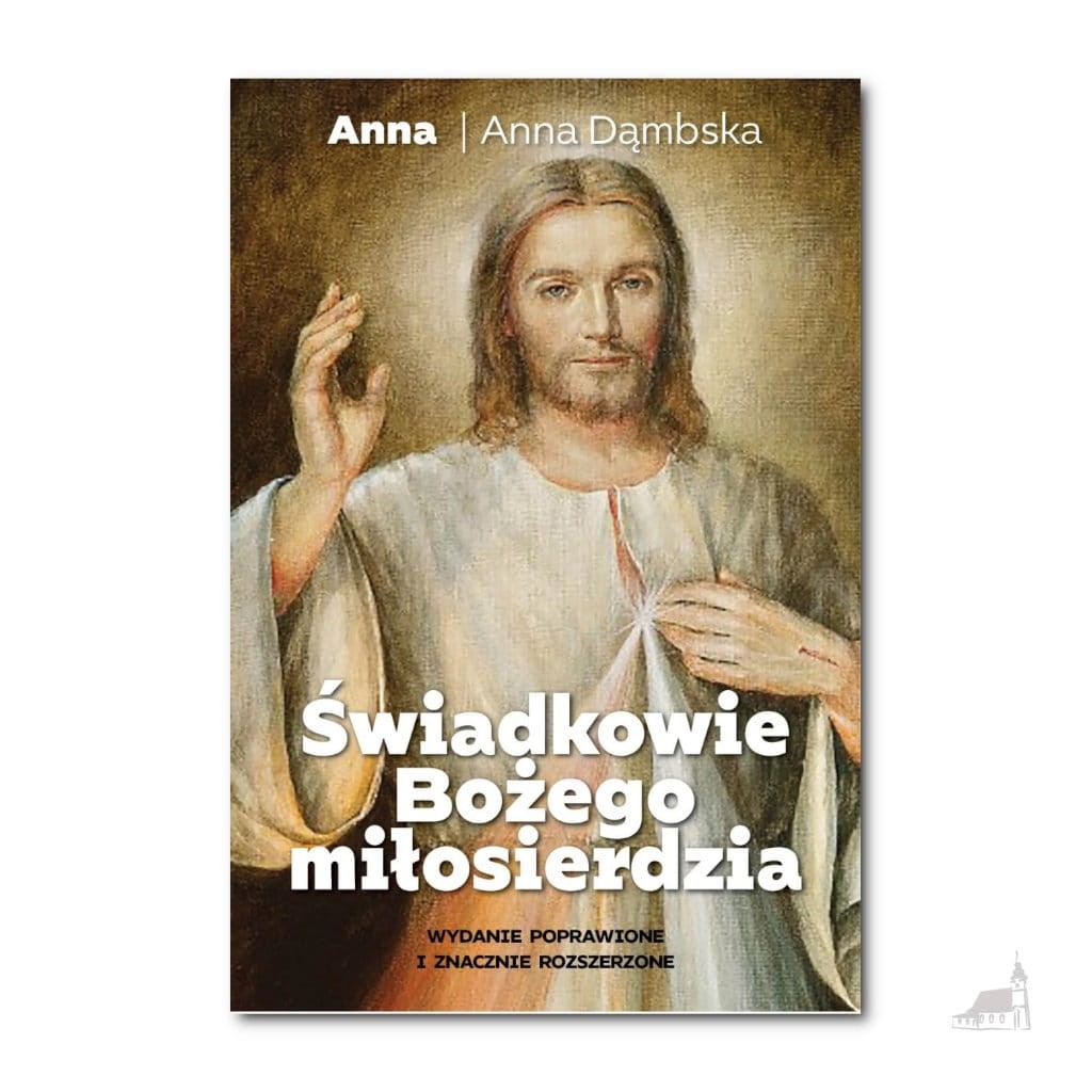 Świadkowie Bożego Miłosierdzia. Anna Dąmbska
