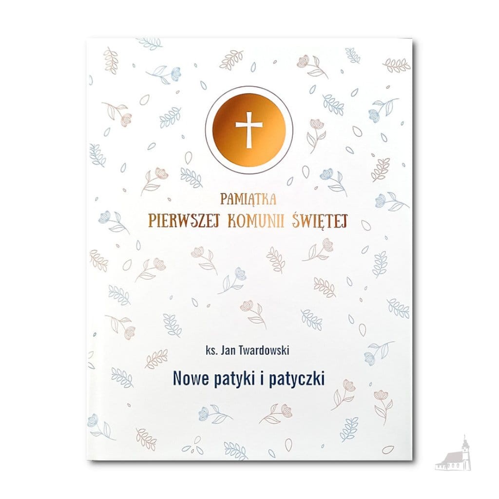 Nowe Patyki i Patyczki. Pamiątka Pierwszej Komunii Świętej ks. Jan Twardowski