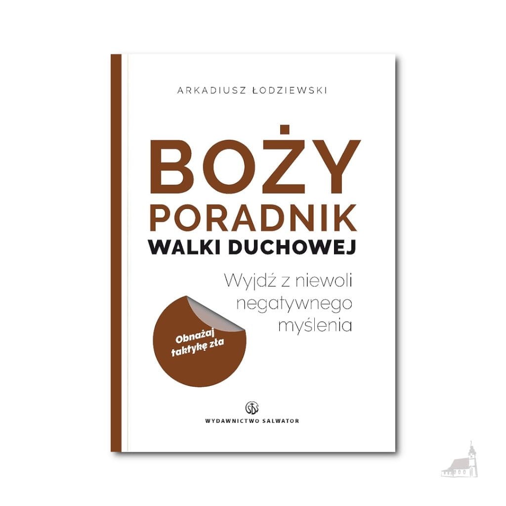 Boży poradnik walki duchowej. Arkadiusz Łodziewski