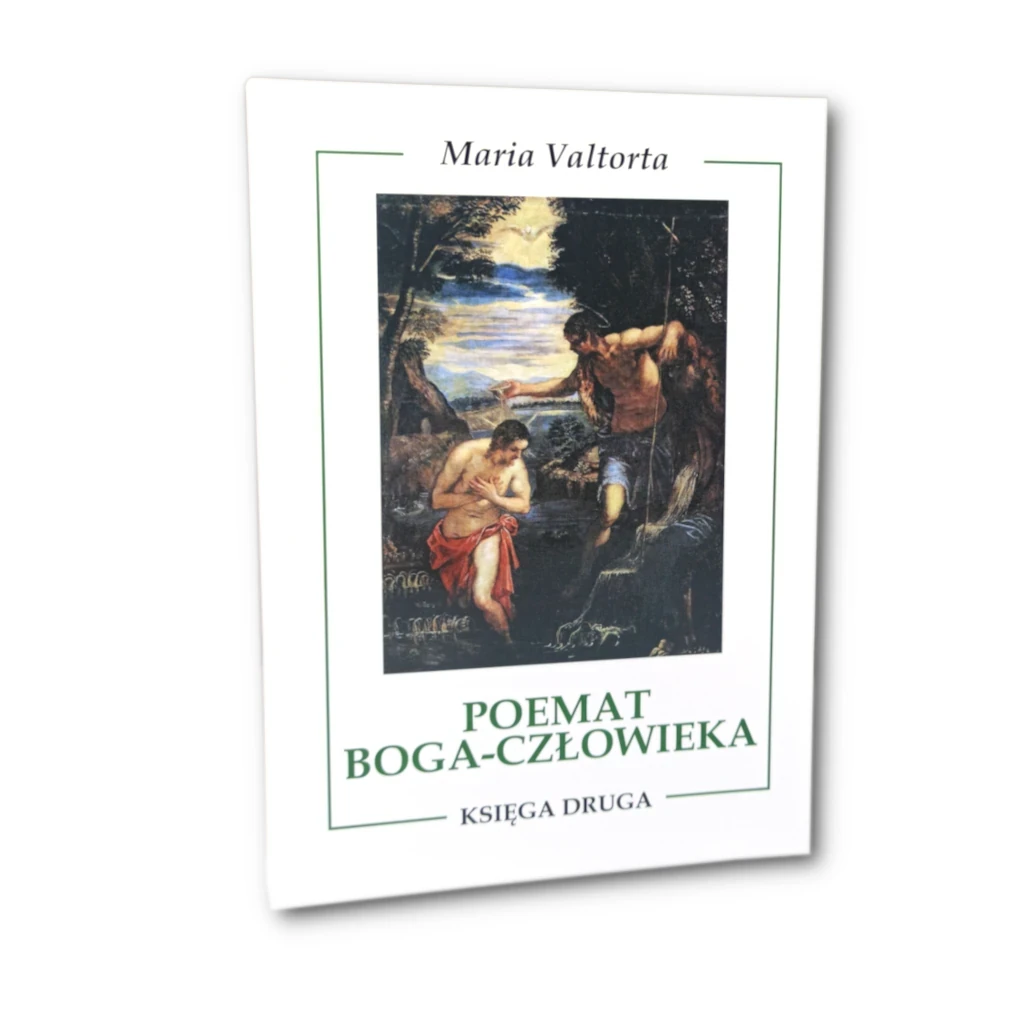 Poemat Boga Człowieka. Księga Druga. Maria Valtorta