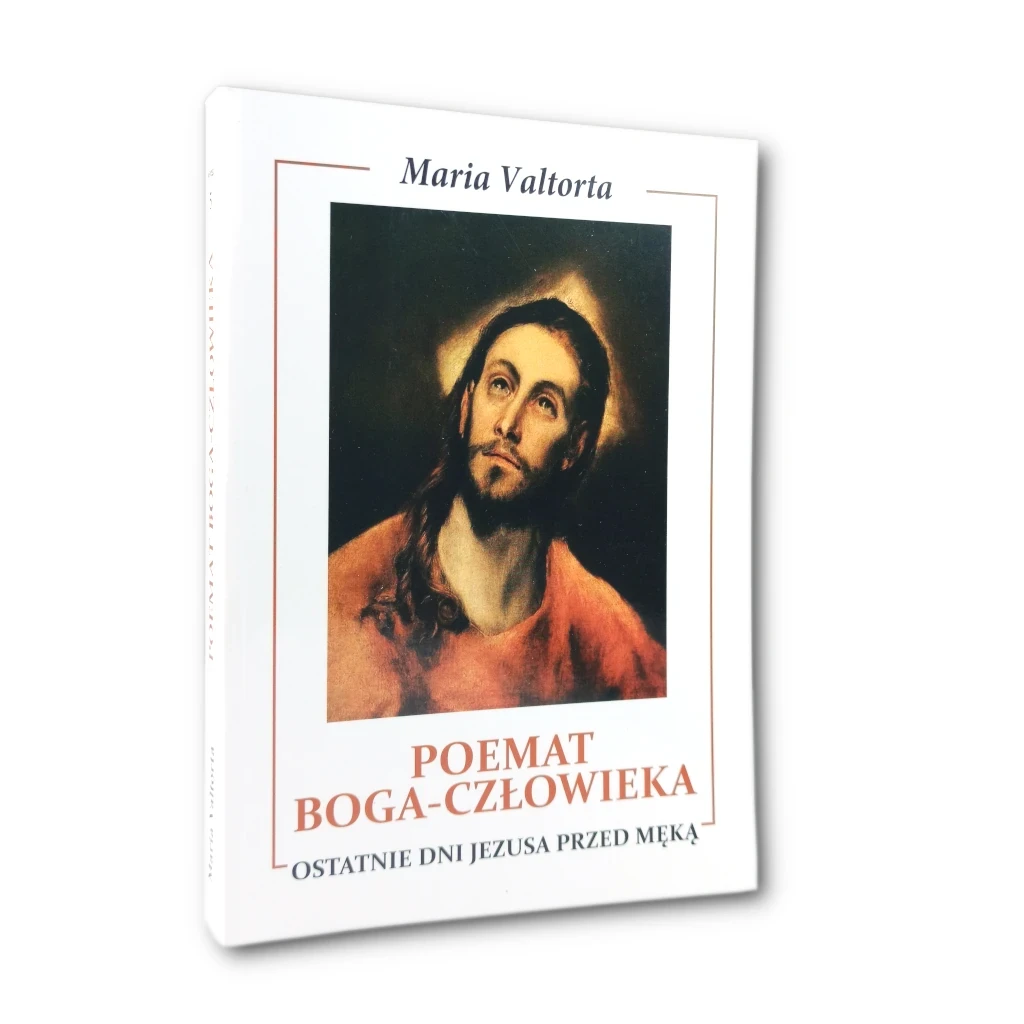 Poemat Boga Człowieka. Księga Piąta, Ostatnie Dni Jezusa przed męką. Maria Valtorta