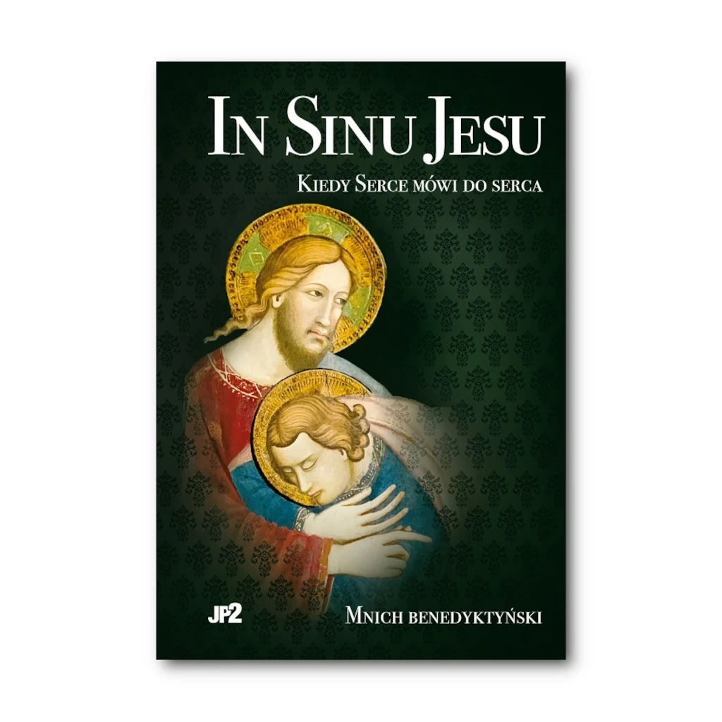 In Sinu Jesu. Kiedy Serce mówi do Serca.