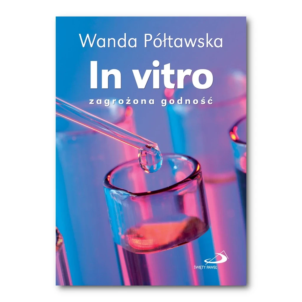 In vitro - zagrożona godność. Wanda Półtawska