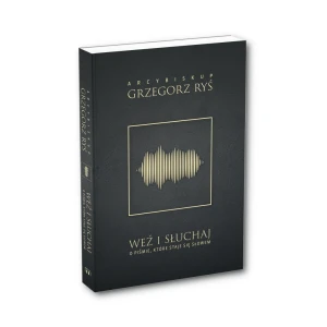 Weź i słuchaj. O Piśmie, które staje się Słowem. kard. Grzegorz Ryś