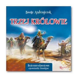 Trzej Królowie - Bożonarodzeniowe opowiastki familijne