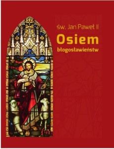 Osiem błogosławieństw. św Jan Paweł II