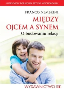 Między ojcem a synem. O budowaniu relacji.