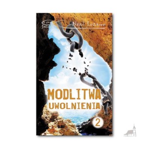 Modlitwa uwolnienia cz. 2. Neal Lozano