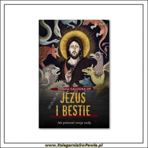 Jezus i bestie. Jak pokonać swoje wady.