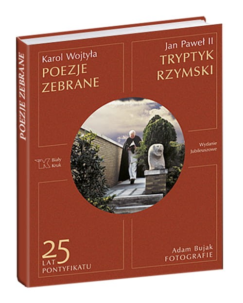 Poezje zebrane. Tryptyk rzymski. Wydawnictwo Biały Kruk.