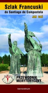 Szlak Francuski do Santiago de Compostela. Przewodnik merytoryczny