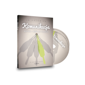 Komunikacja. Kochaj i mów co chcesz!