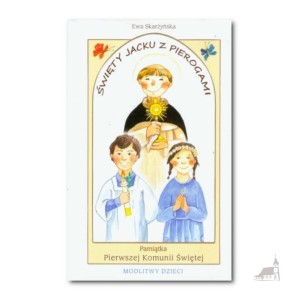 Święty Jacku z Pierogami. Pamiątka Pierwszej Komunii Świętej. Modlitwy dla dzieci.