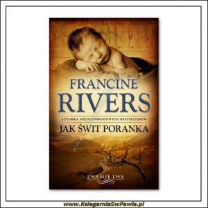 Jak świt poranka. Francine Rivers