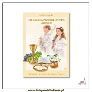 O chrześcijańskiej Europie dzieciom. Pamiątka I Komunii Św.