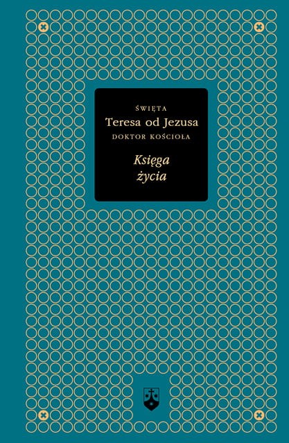 Księga mojego życia. św. Teresa od Jezusa