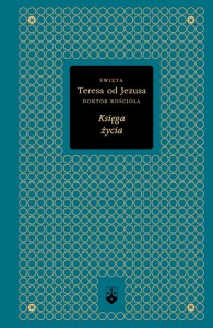 Księga mojego życia. św. Teresa od Jezusa