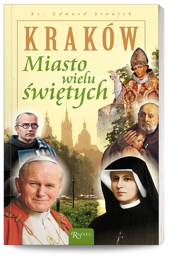 Kraków. Miasto wielu świętych