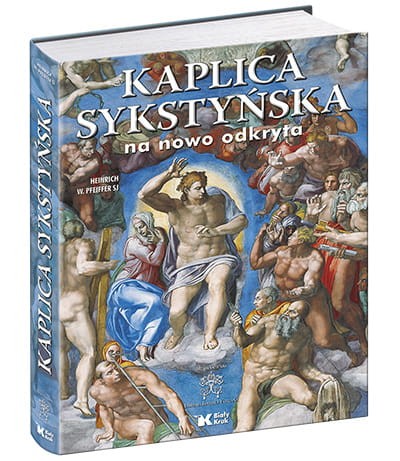 Kaplica Sykstyńska na nowo odkryta wydawnictwa Biały Kruk