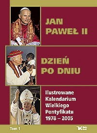 Jan Paweł II. Dzień po dniu. Ilustrowane Kalendarium Wielkiego Pontyfikatu 1978-2005 wydawnictwa Biały Kruk