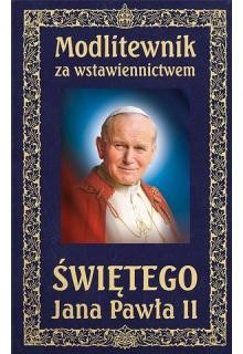 Modlitewnik za wstawiennictwem Jana Pawła II Dom wydawniczy RAFAEL